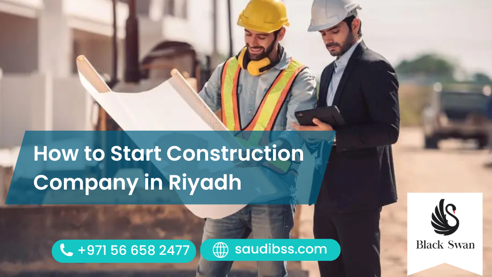 How to Start Construction Company in Riyadh