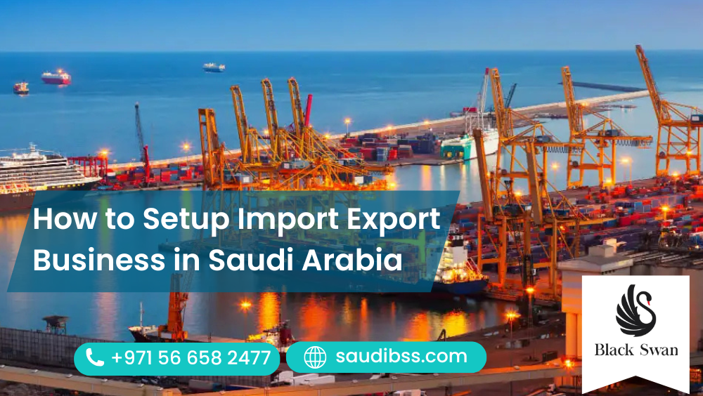 How to Setup Import Export Business in Saudi Arabia