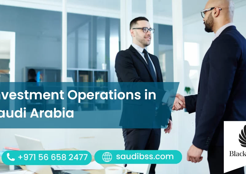 Investment Operations in Saudi Arabia