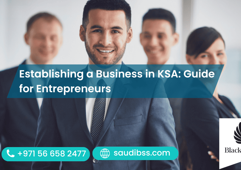 Establishing a Business in KSA: Guide for Entrepreneurs