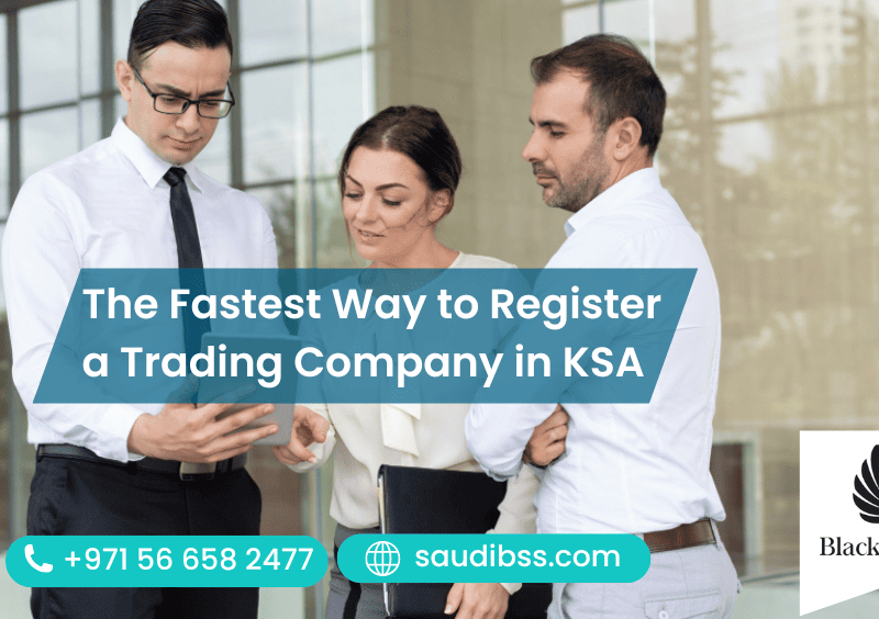 The Fastest Way to Register a Trading Company in KSA