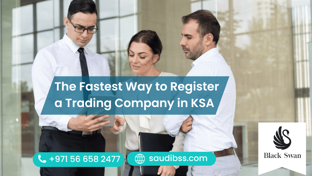 The Fastest Way to Register a Trading Company in KSA