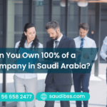 Can You Own 100% of a Company in Saudi Arabia?