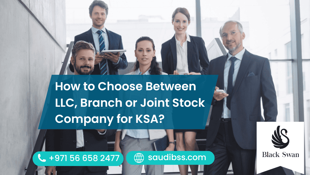 How to Choose Between LLC, Branch, or Joint Stock Company for KSA
