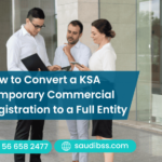 How to Convert a KSA Temporary Commercial Registration to a Full Entity
