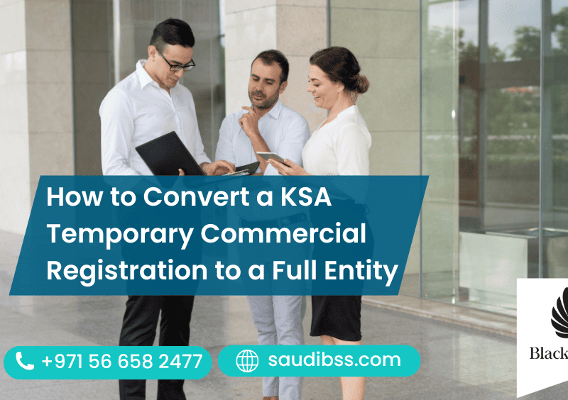 How to Convert a KSA Temporary Commercial Registration to a Full Entity