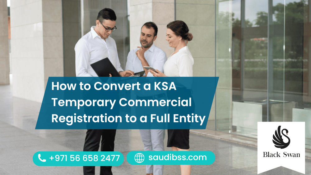 How to Convert a KSA Temporary Commercial Registration to a Full Entity