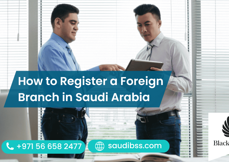 How to Register a Foreign Branch in Saudi Arabia