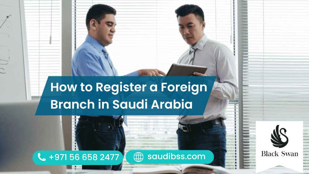 How to Register a Foreign Branch in Saudi Arabia
