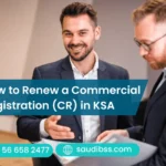 How to Renew a Commercial Registration (CR) in KSA