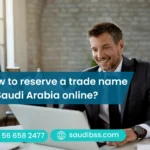 How to reserve a trade name in Saudi Arabia online?