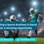 Starting a Sports Business in Saudi Arabia: A Growing Opportunity