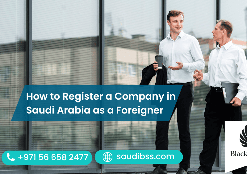 How to Register a Company in Saudi Arabia as a Foreigner