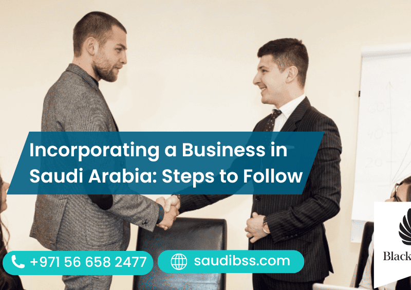 Incorporating a Business in Saudi Arabia: Key Steps to Follow