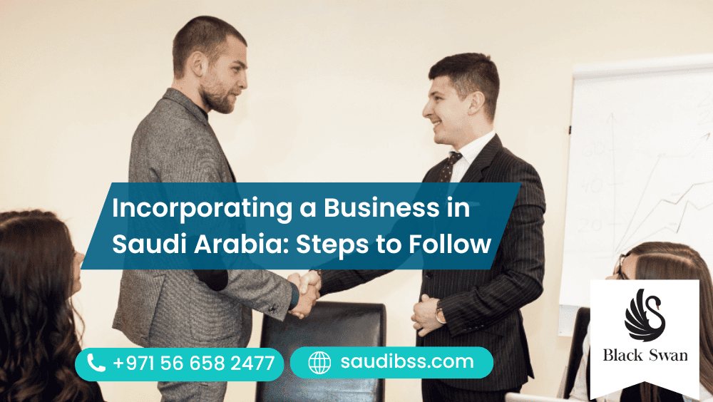 Incorporating a Business in Saudi Arabia: Key Steps to Follow