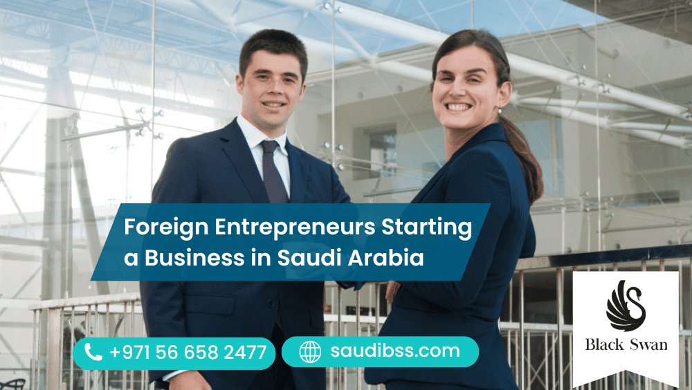 Foreign Entrepreneurs Starting a Business in Saudi Arabia