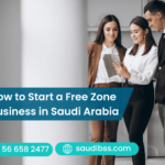 How to Start a Free Zone Business in Saudi Arabia