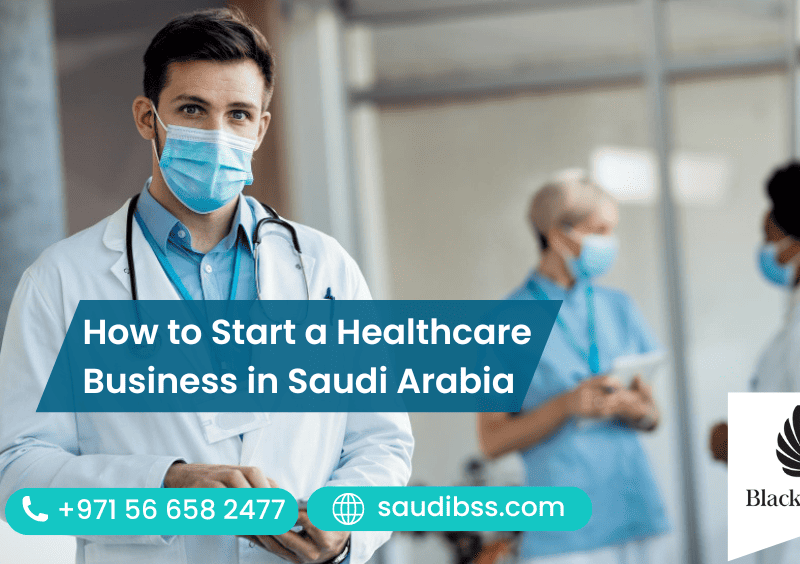 How to Start a Healthcare Business in Saudi Arabia