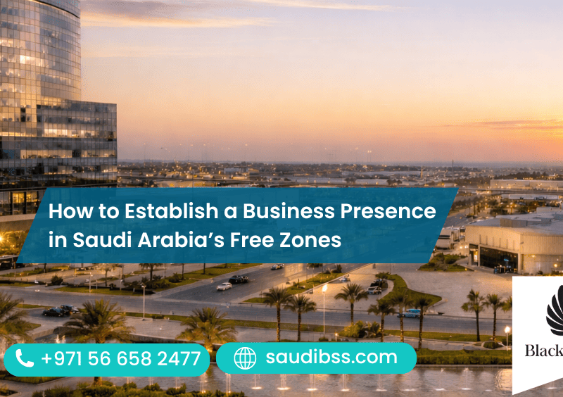 How to Establish a Business Presence in Saudi Arabia’s Free Zones