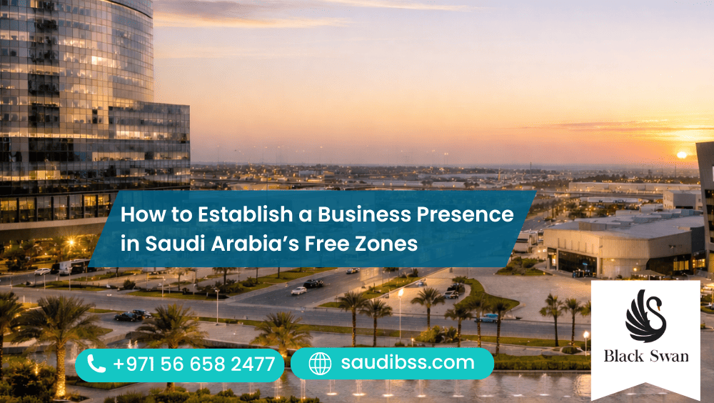How to Establish a Business Presence in Saudi Arabia’s Free Zones