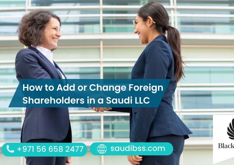 How to Add or Change Foreign Shareholders in a Saudi LLC